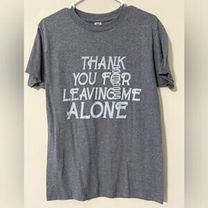 Optima brand women’s small short sleeve t-shirt Thank You For Leaving Me Alone